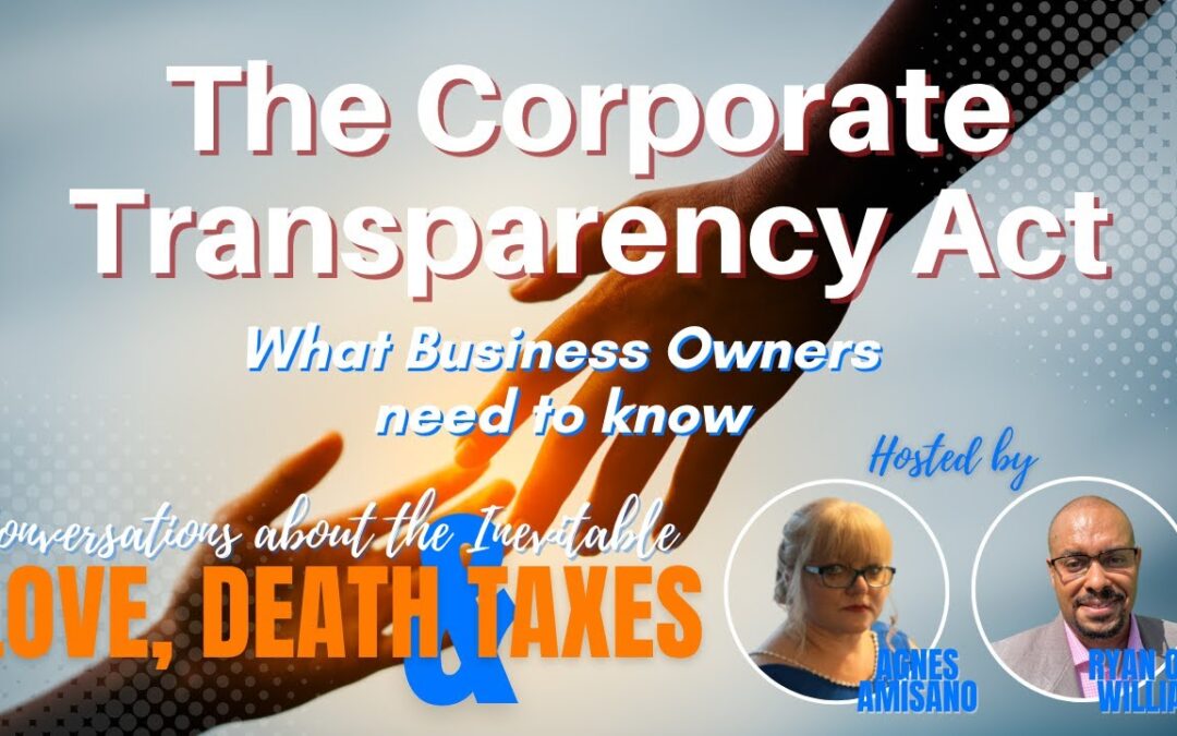 The Corporate Transparency Act: What Business Owners Need to Know – Love Death and Taxes